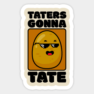 Taters Gonna Tate Sticker